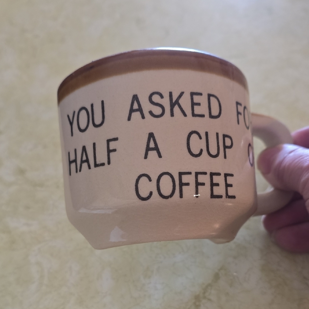 Novelty Coffee Mug w/ Brown Rim and Typographic Print -You Asked For 1/2 a ...